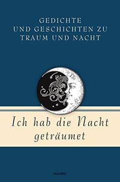 portada Ich hab die Nacht Geträumet. Gedichte und Geschichten zu Traum und Nacht (Geschenkbuch Gedichte und Gedanken, Band 15) (in German)