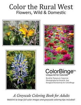 portada Color the Rural West - Flowers, Wild and Domestic: A Greyscale Coloring Book for Adults (en Inglés)