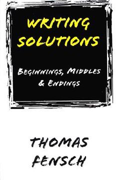 portada writing solutions: beginnings, middles & endings (en Inglés)