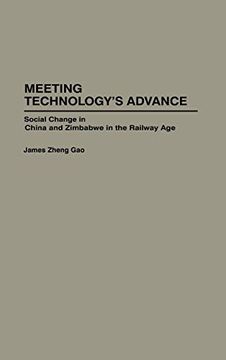 portada Meeting Technology's Advance: Social Change in China and Zimbabwe in the Railway age (Contributions in Comparative Colonial Studies) (in English)