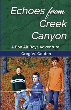 portada Echoes From Creek Canyon: A Bon Air Boys Adventure (en Inglés)