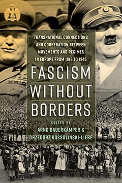 portada Fascism Without Borders: Transnational Connections and Cooperation Between Movements and Regimes in Europe From 1918 to 1945 (in English)