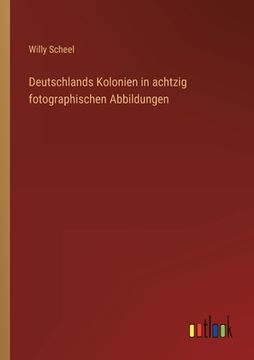 portada Deutschlands Kolonien in achtzig fotographischen Abbildungen (en Alemán)