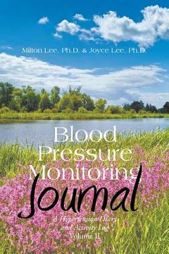 portada Blood Pressure Monitoring Journal: A Hypertension Diary and Activity Log Volume II (en Inglés)