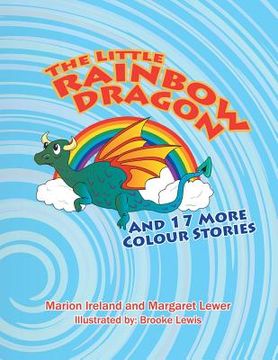 portada The Little Rainbow Dragon: And 17 More Colour Stories (en Inglés)