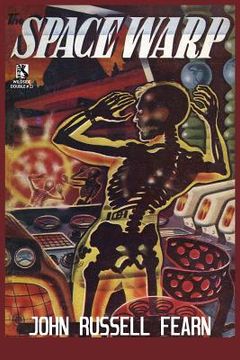 portada the space warp: a science fiction novel / into the unknown: a science fiction tale (wildside double #23) (en Inglés)