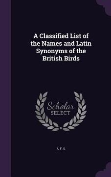portada A Classified List of the Names and Latin Synonyms of the British Birds (en Inglés)
