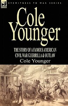 portada cole younger: the story of a famous american civil war guerrilla & outlaw (en Inglés)