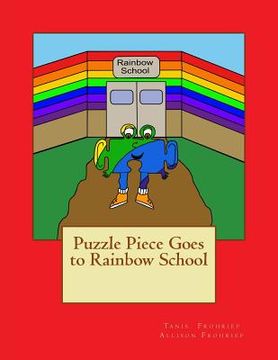 portada Puzzle Piece Goes to Rainbow School (en Inglés)