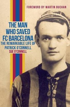 portada The Man Who Saved FC Barcelona: The Remarkable Life of Patrick O'Connell (en Inglés)