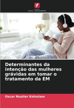 portada Determinantes da Intenção das Mulheres Grávidas em Tomar o Tratamento da em (en Portugués)