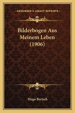 portada Bilderbogen Aus Meinem Leben (1906) (en Alemán)