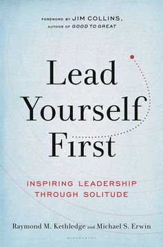 portada Lead Yourself First: Inspiring Leadership Through Solitude (en Inglés)
