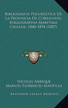portada bibliografia periodistica de la provincia de corrientes; bibliographia maritima chilena, 1840-1894 (1887)
