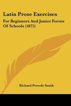 portada latin prose exercises: for beginners and junior forms of schools (1875)