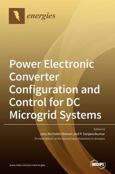 portada Power Electronic Converter Configuration and Control for dc Microgrid Systems 