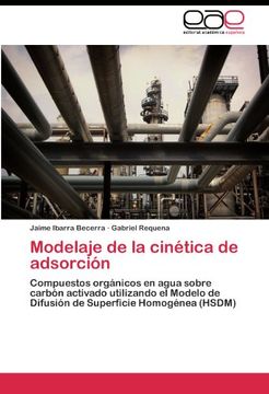portada Modelaje de la cinética de adsorción: Compuestos orgánicos en agua sobre carbón activado utilizando el Modelo de Difusión de Superficie Homogénea (HSDM)