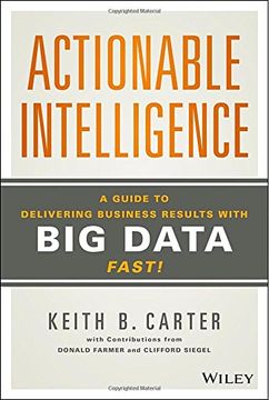 portada Actionable Intelligence: A Guide to Delivering Business Results with Big Data Fast!