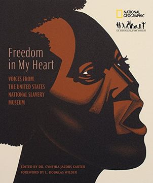 portada Freedom in my Heart: Voices From the United States National Slavery Museum 