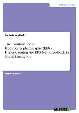 portada The Combination of Electroencephalography (EEG) Hyperscanning and EEG Neurofeedback in Social Interaction (in English)