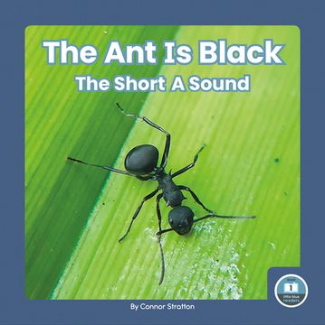 portada The Ant Is Black: The Short a Sound (en Inglés)