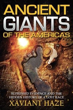 portada Ancient Giants of the Americas: Suppressed Evidence and the Hidden History of a Lost Race (en Inglés)
