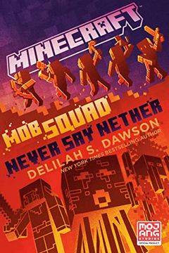 portada Minecraft: Mob Squad: Never say Nether: An Official Minecraft Novel (in English)