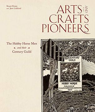 portada Arts and Crafts Pioneers: The Hobby Horse Men and Their Century Guild (en Inglés)