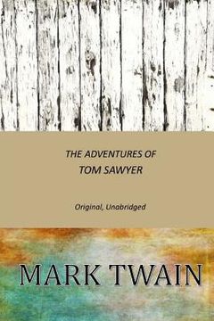portada The Adventures of Tom Sawyer: Original, Unabridged (en Inglés)
