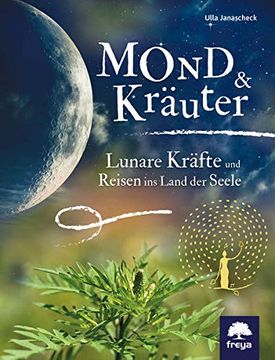 portada Mond & Kräuter: Lunare Kräfte und Reisen ins Land der Seele (in German)