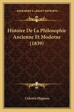 portada Histoire De La Philosophie Ancienne Et Moderne (1839) (en Francés)