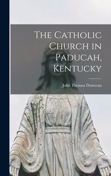 portada The Catholic Church in Paducah, Kentucky (in English)