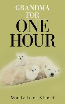 portada Grandma for One Hour (en Inglés)