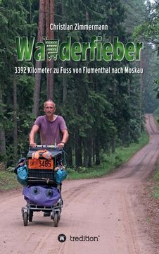 portada Wanderfieber: 3392 Kilometer zu Fuss von Flumenthal nach Moskau (en Alemán)