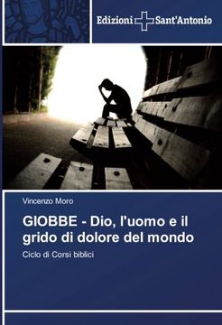 portada GIOBBE - Dio, l'uomo e il grido di dolore del mondo: Ciclo di Corsi biblici (Italian Edition)