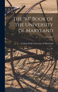 portada The "M" Book of the University of Maryland; 1931/1932 (en Inglés)