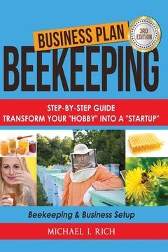 portada Business Plan: Beekeeping: Step-By-Step Guide: Transform Your Hobby Into A Startup - Beekeeping & Business Setup (en Inglés)
