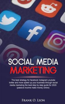 portada Social Media Marketing: the best strategy for facebook Instagram youtube twitter and more speed up your business through social media marketin (en Inglés)