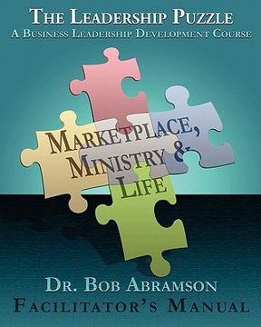 portada the leadership puzzle - marketplace, ministry and life - facilitator's manual (en Inglés)