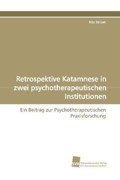 portada Retrospektive Katamnese in zweipsychotherapeutischen Institutionen: Ein Beitrag zur Psychotherapeutischen Praxisforschung