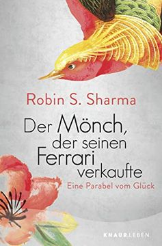 portada Der Mönch, der Seinen Ferrari Verkaufte: Eine Parabel vom Glück (in German)