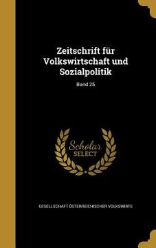 portada Zeitschrift für Volkswirtschaft und Sozialpolitik; Band 25 (en Alemán)