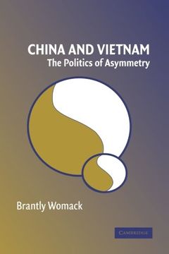 portada China and Vietnam: The Politics of Asymmetry (in English)