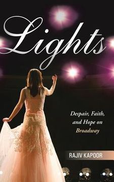 portada Lights: Despair, Faith, and Hope on Broadway (en Inglés)