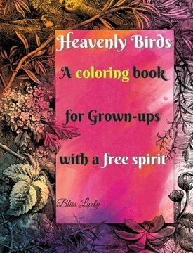 portada Heavenly Birds: Large Print/Blissful Floral Birds/Dreamy Stress Relieving Designs/Complex Hypnotic Detailed illustrations/Mindfulness