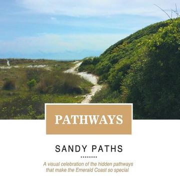 portada Pathways: A Visual Celebration of the Hidden Pathways That Make the Emerald Coast So Special (en Inglés)