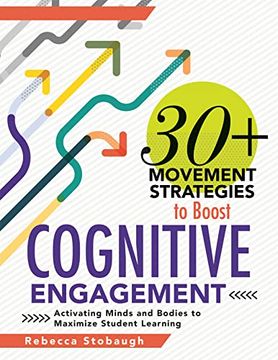 portada 30+ Movement Strategies to Boost Cognitive Engagement: Activating Minds and Bodies to Maximize Student Learning (Instructional Strategies That Integrate Movement in the Classroom) (en Inglés)