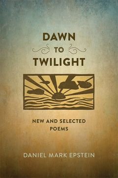 portada Dawn to Twilight: New and Selected Poems (en Inglés)
