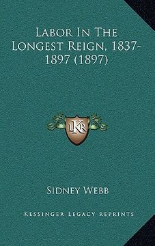 portada labor in the longest reign, 1837-1897 (1897) (en Inglés)