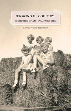 portada Growing Up Country: Memories of an Iowa Farm Girl (en Inglés)